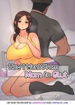 MwHentai.Net - Đọc How I Went From Mom To Slut Online